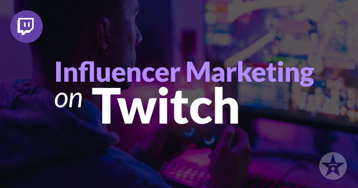 Twitch Influencer Marketing