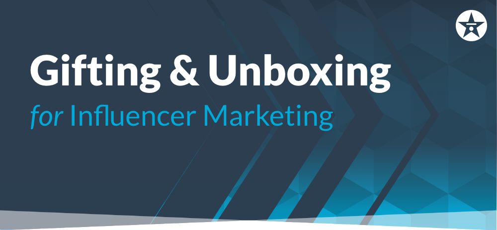 Gifting & Unboxing for Influencer Marketing