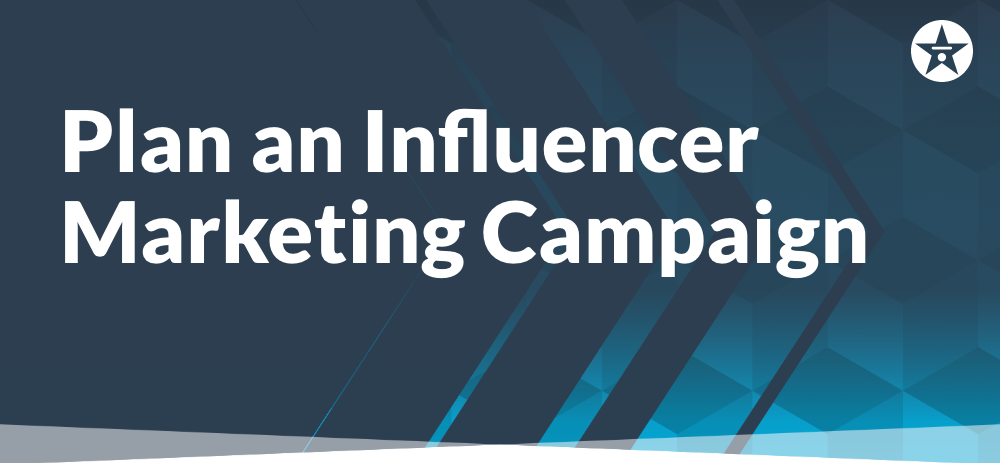 Plan an Influencer Marketing Campaign